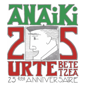 Anaiki 25 Urte bete tzea 25eme anniversaire