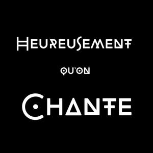 Heureusement qu'on chante (feat. Aston) (Explicit)