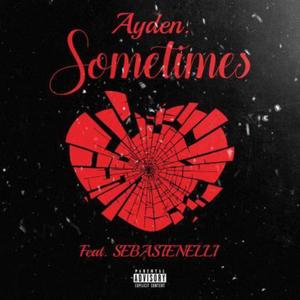Sometimes (feat. Sebastenelli) (Explicit)
