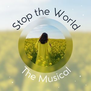 Stop The World - The Musical