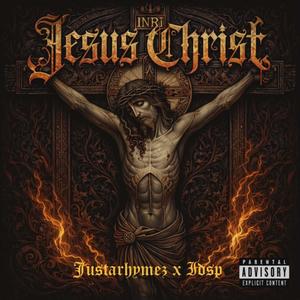 Jesus Christ (feat. Justarhymez) (Explicit)