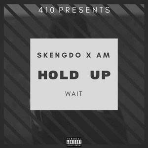 Hold up Wait (Explicit)