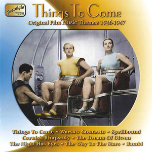 Original Film Music Themes: Things to Come (1936-1947) (电影主题音乐（１９３５－４７年）)