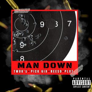 Man down (feat. PICK6IX, REESO & Plot) [Explicit]