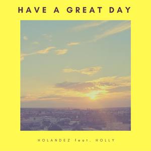 Have a Great Day(feat. Holly) (Radio Edit|Explicit)