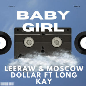 Baby Girl (feat. Long Kay)