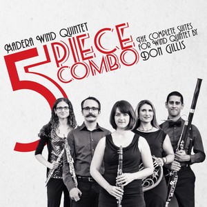 5 Piece Combo: The Complete Suites for Wind Quintet by Don Gillis