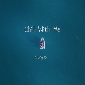 Chill With Me (Explicit)