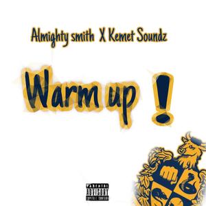 Warm up (feat. Kemet soundz) [Explicit]