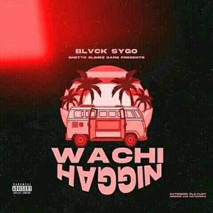 Wachi Nigga