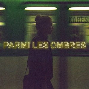 Parmi les ombres