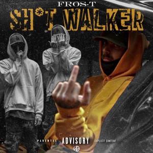 Sh*t Walker (Explicit)