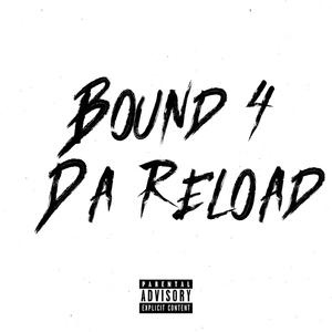 Bound 4 Da Reload (feat. 6ix7even) [Explicit]