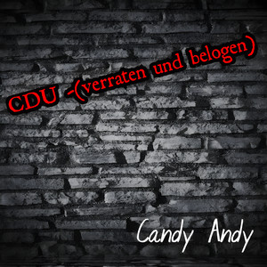 Cdu - (Verraten Und Belogen)