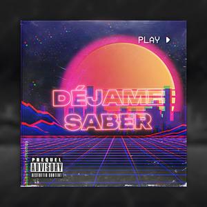 Dejame Saber (Explicit)