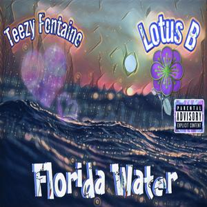 Florida Water(feat. Lotus B) (Explicit)