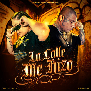 La Calle Me Hizo (Explicit)