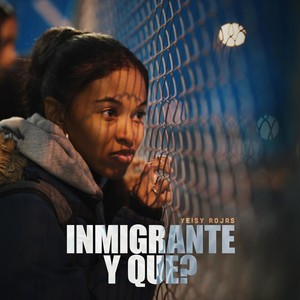 Inmigrante Y Que?