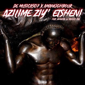 Azilime Ziy' Etsheni (Explicit)