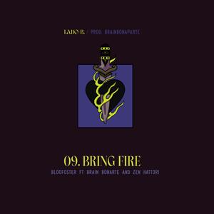 Bring Fire (feat. Brain Bonaparte & Zen Hattori) (Explicit)