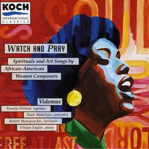 "Videmus" - Watch And Pray: Spirituals And Art Songs By African-american Women Composers