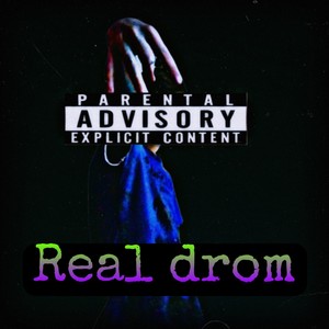 Real Drom (Explicit)