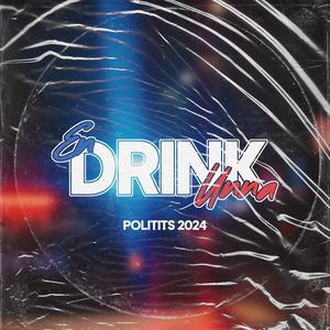 En Drink Unna (Politits 2024) [Explicit]