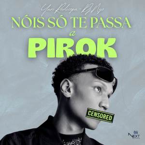 Nóis Só Te Passa A Pirok (Explicit)