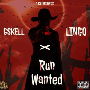Run Wanted (feat. Gskell & Lingo) (Explicit)
