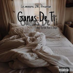 Ganas De Ti (feat. Dímelo Ise) [Explicit]