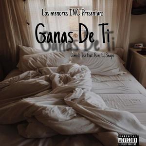 Ganas De Ti (feat. Dímelo Ise) (Explicit)