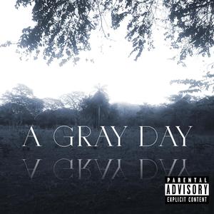 A gray day (Explicit)