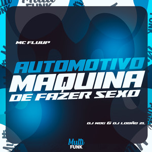 AUTOMOTIVO MAQUINA DE FAZER SEXO (Explicit)