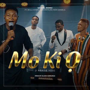 Mo ki o (Apostolic Praise)