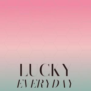 Lucky Everyday