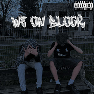 WE ON BLOCK (Explicit)