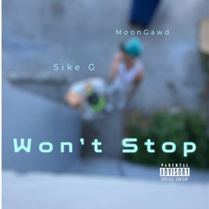Wont Stop (feat. MoonGawd) (Explicit)