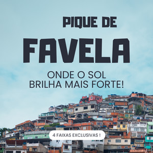 Pique de Favela (Onde o Sol Brilha Mais Forte) [Explicit]