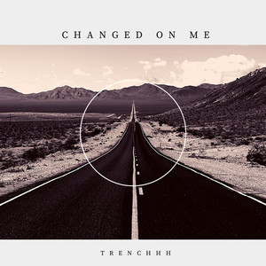 Changed On Me (Explicit)