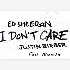 Ed Sheeran-I Don't Care (Ted remix)