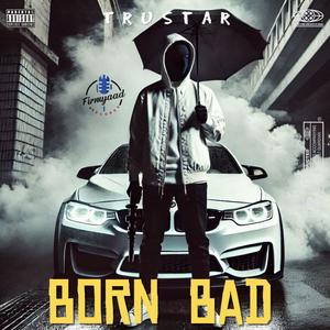 Born Bad (Explicit)