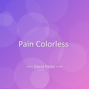 Pain Colorless