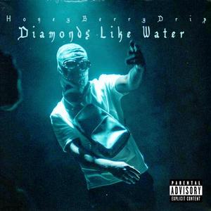 Diamonds Like Water (Explicit)