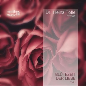 Blütezeit der Liebe - Gedichte von Heinz Tölle (Gelesen von Sabine Murza)