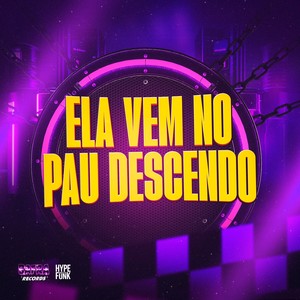 ELA VEM NO PAU DESCENDO (Explicit)