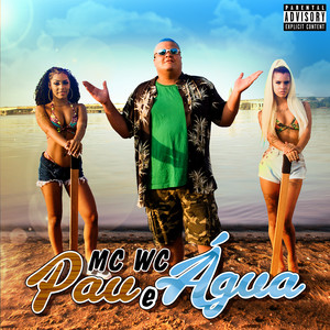 Pau e Água (Explicit)