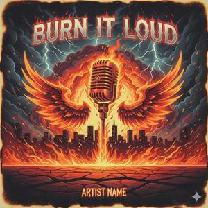 Burn It Loud