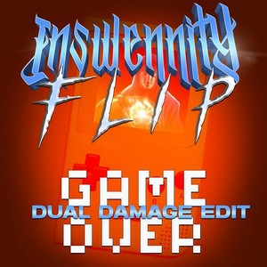 Game Over (Dual Damage Edit) (Inswennity Flip)