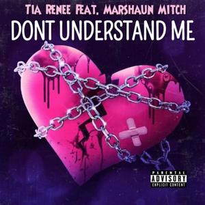 Don't Understand Me (feat. Tia Renée)