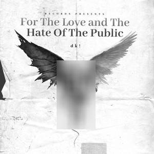 For the Love and the Hate of the Public (Explicit)